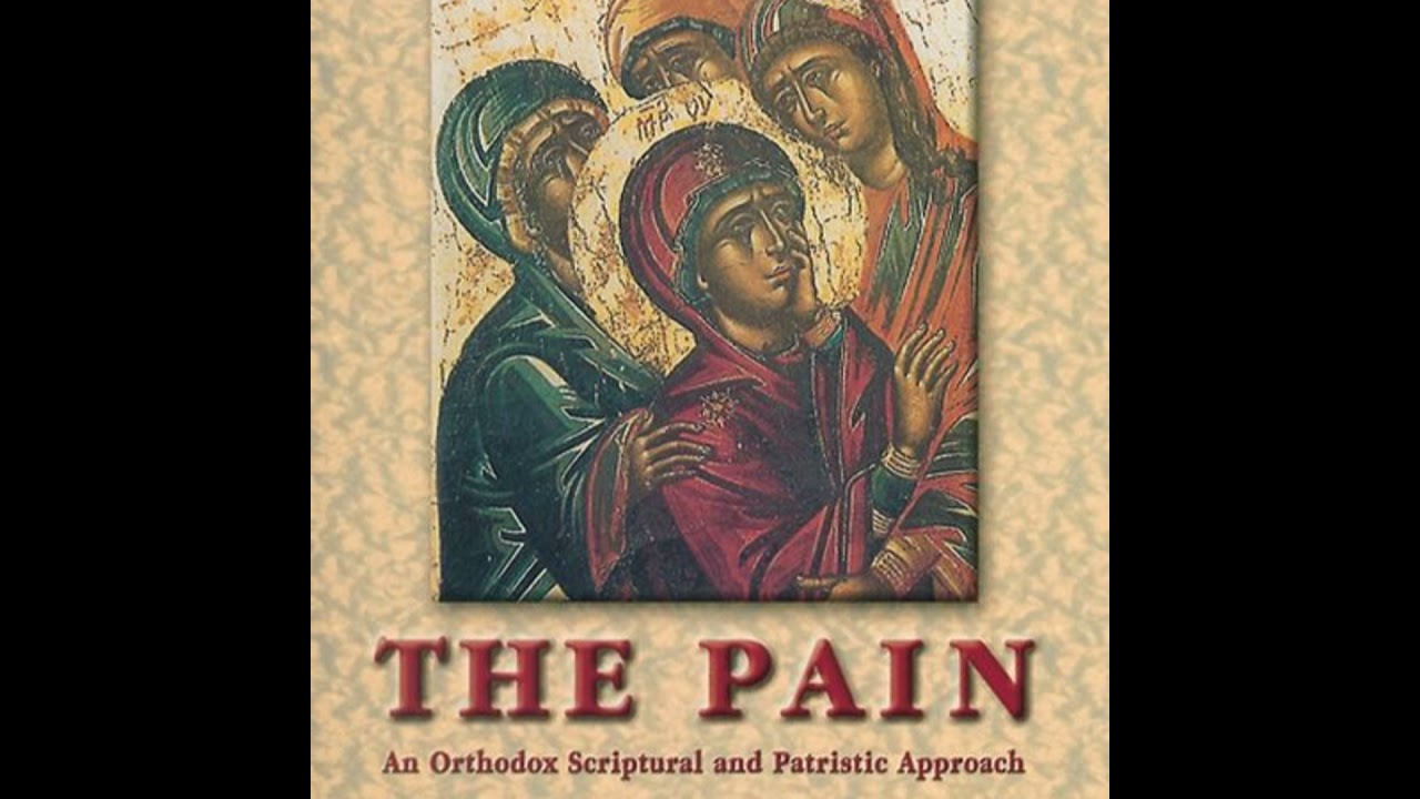 The Fruits of Pain: How Affliction Becomes Joy in Orthodox Teaching