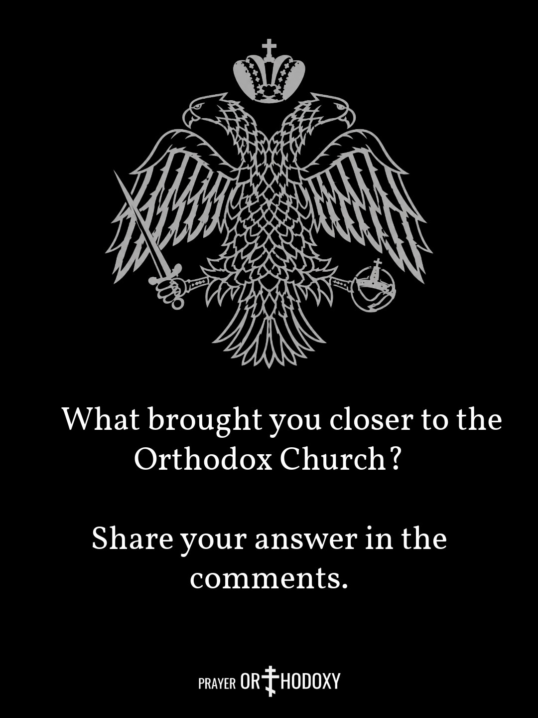 What brought you closer to the Orthodox Church?