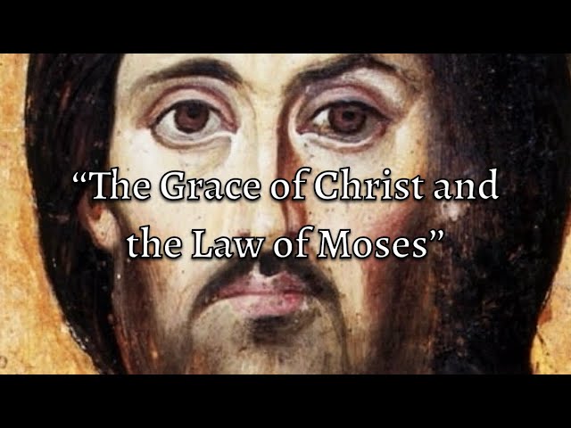 Grace and Truth Came Through Jesus Christ: Christ the Lawgiver, Moses the Servant