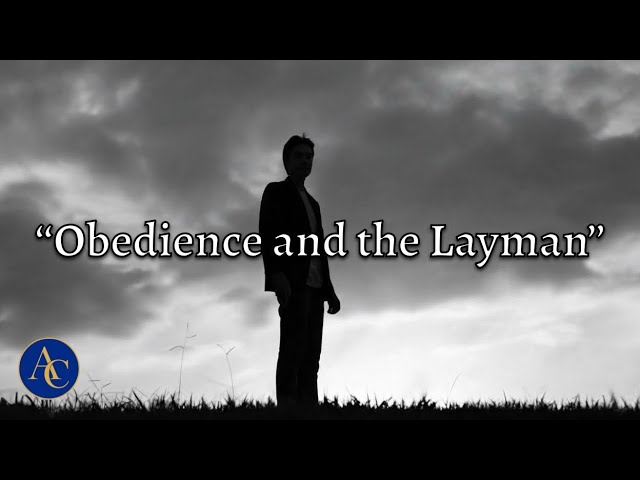 Obedience and the Layman: Elders, Spiritual Fathers, and Caution