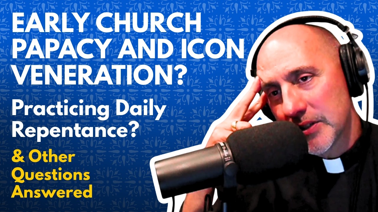 Fr. Evan Armatas answers questions on repentance, grief, icons, and pride